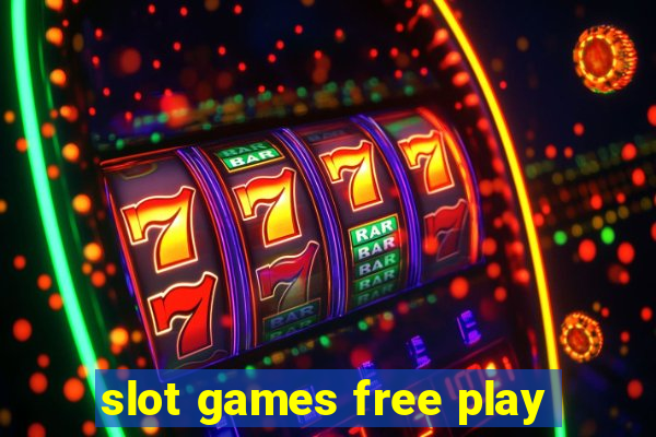 slot games free play