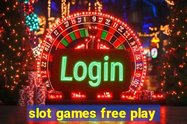 slot games free play