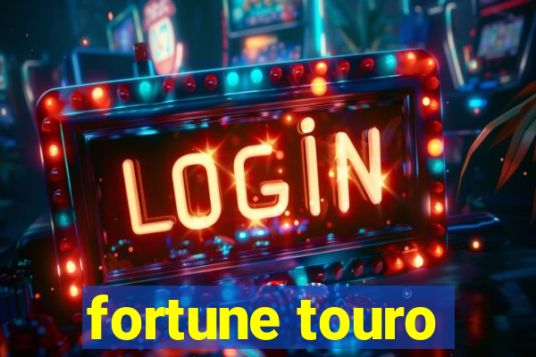 fortune touro