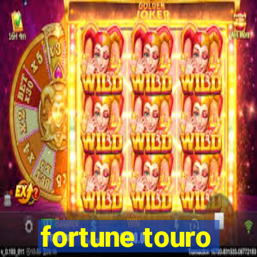 fortune touro