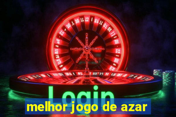 melhor jogo de azar