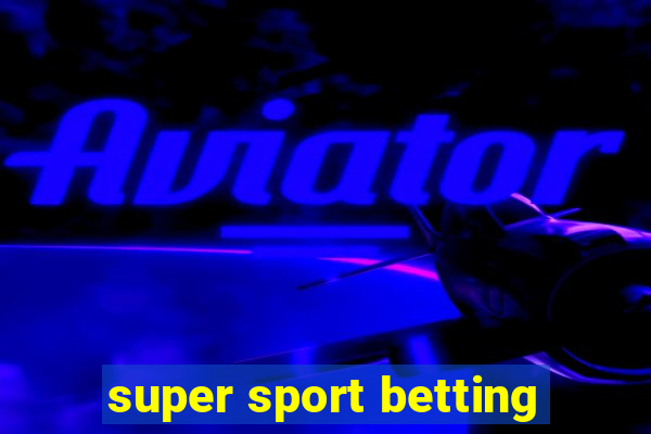 super sport betting