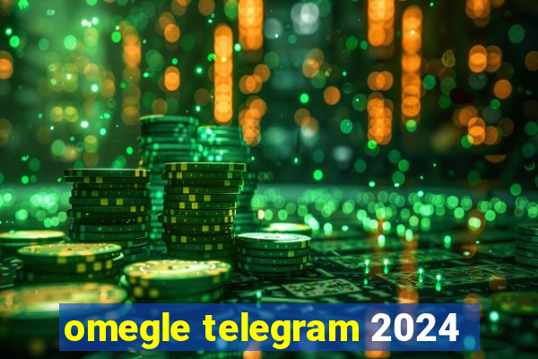 omegle telegram 2024