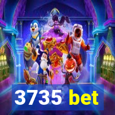 3735 bet