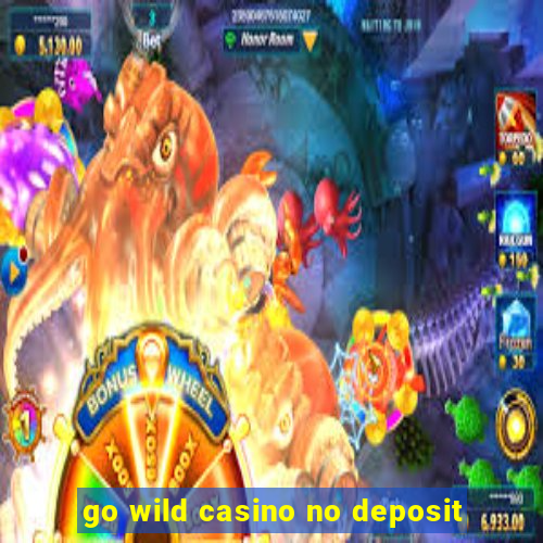 go wild casino no deposit