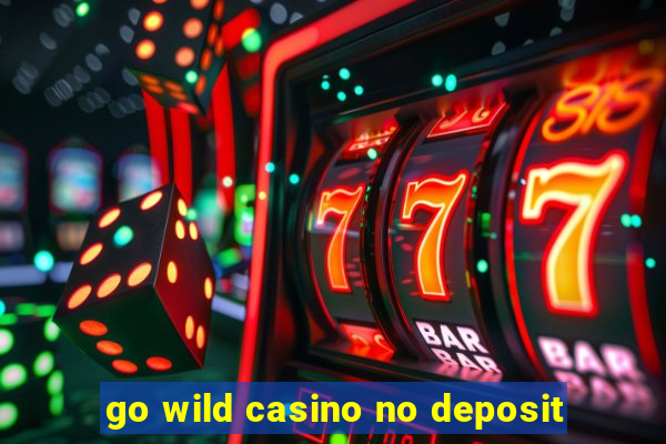 go wild casino no deposit