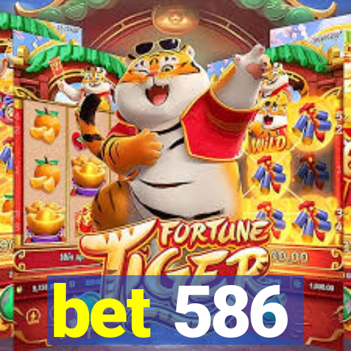 bet 586