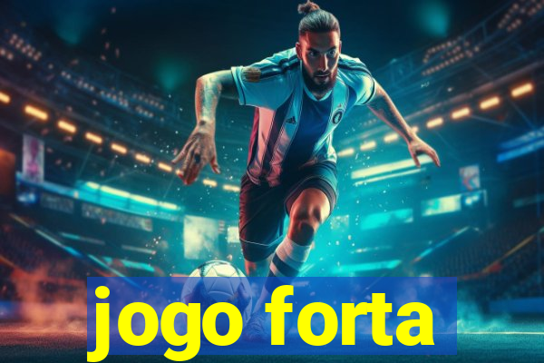 jogo forta