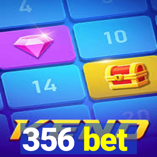 356 bet