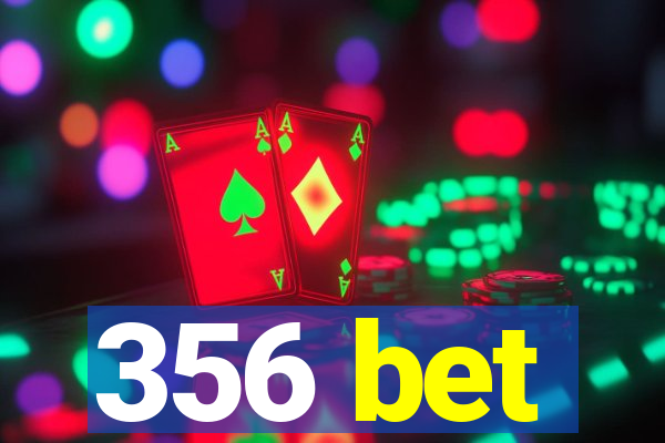 356 bet