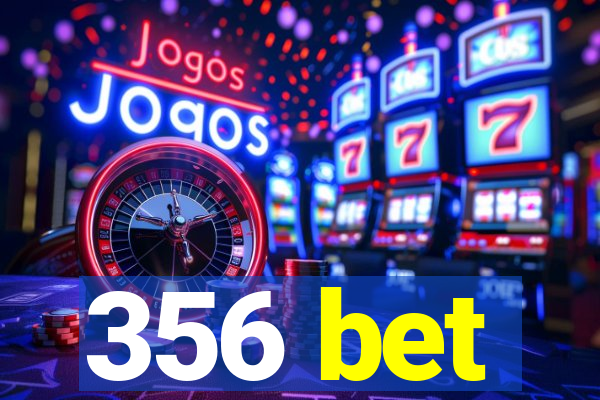 356 bet