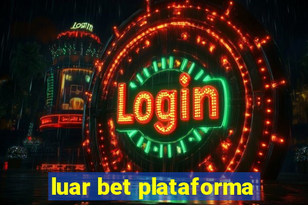 luar bet plataforma