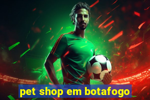 pet shop em botafogo