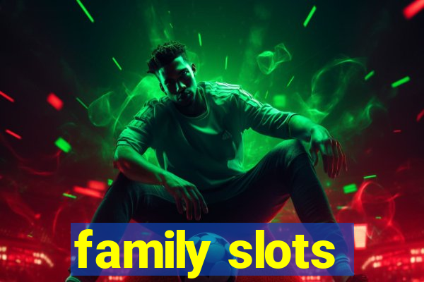 family slots