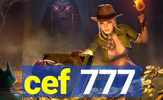 cef 777