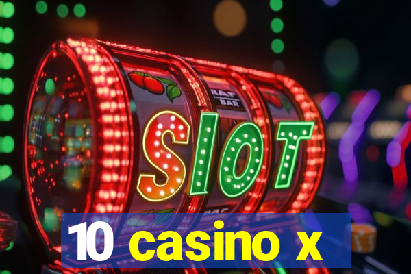 10 casino x