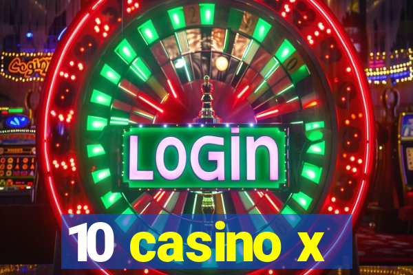 10 casino x