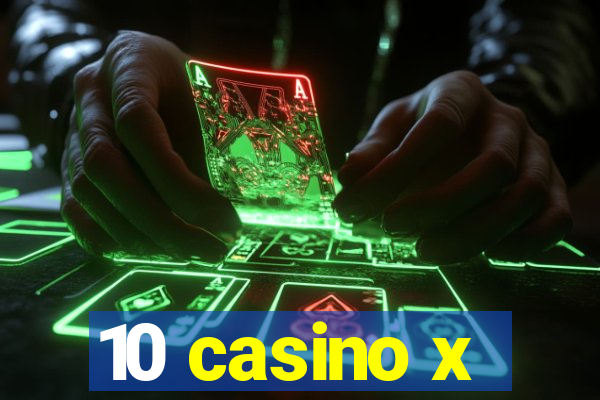 10 casino x