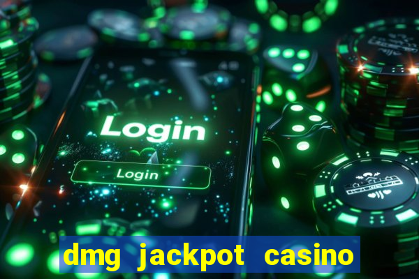 dmg jackpot casino slots paga mesmo