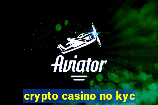 crypto casino no kyc