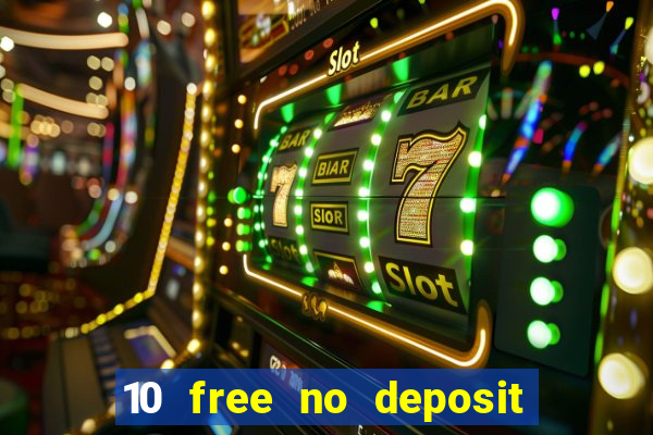 10 free no deposit casino uk 2018