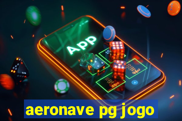 aeronave pg jogo