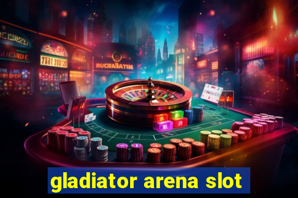 gladiator arena slot