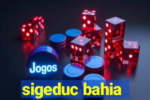 sigeduc bahia