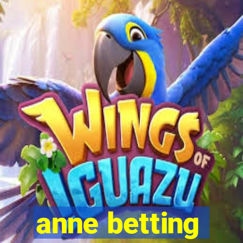 anne betting