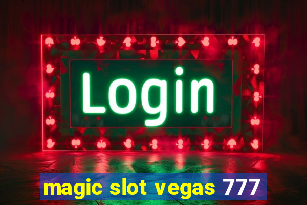 magic slot vegas 777