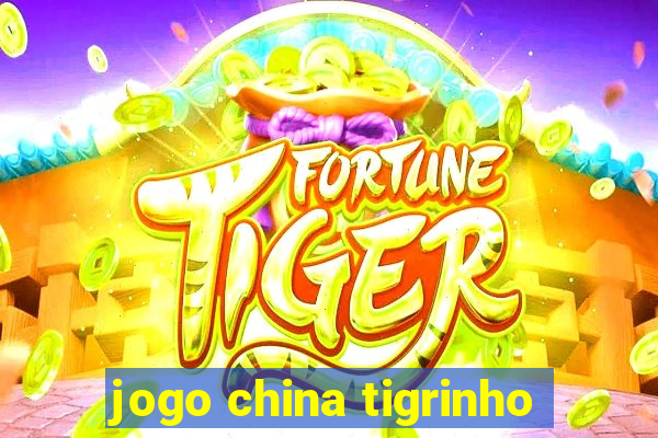 jogo china tigrinho