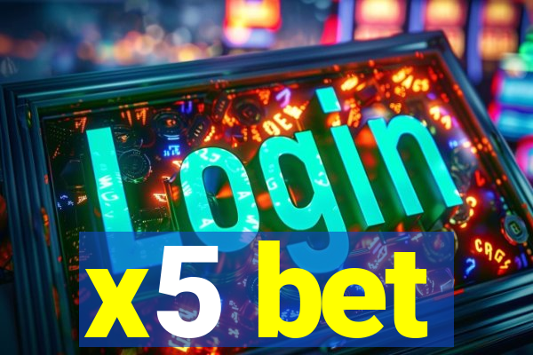 x5 bet