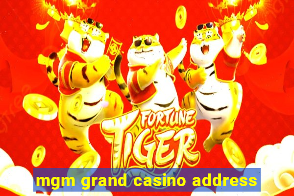 mgm grand casino address