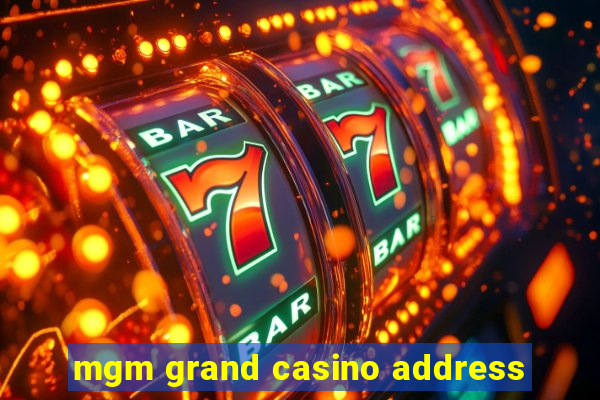 mgm grand casino address