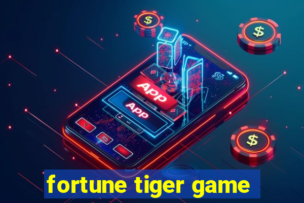 fortune tiger game