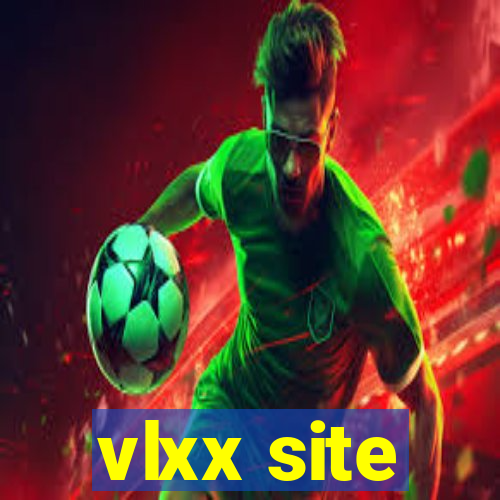 vlxx site