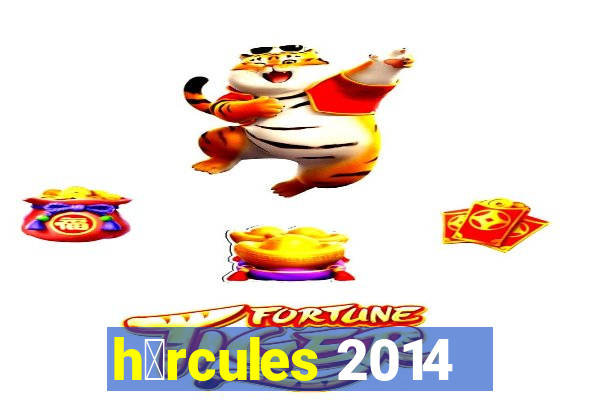 h茅rcules 2014