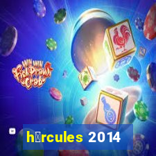 h茅rcules 2014