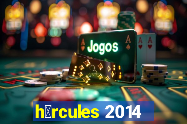 h茅rcules 2014