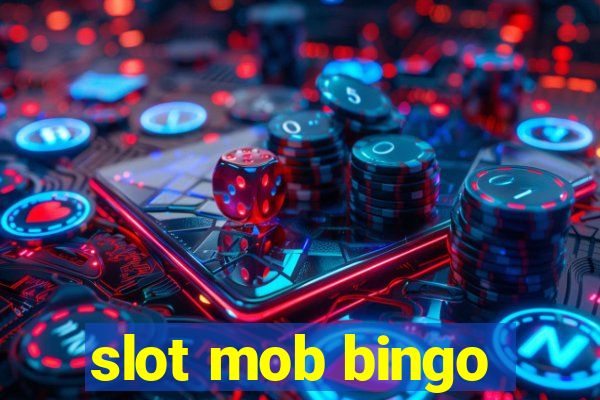 slot mob bingo