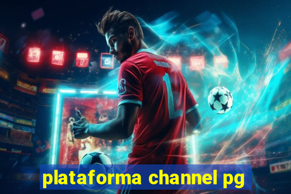 plataforma channel pg