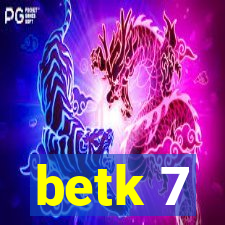 betk 7