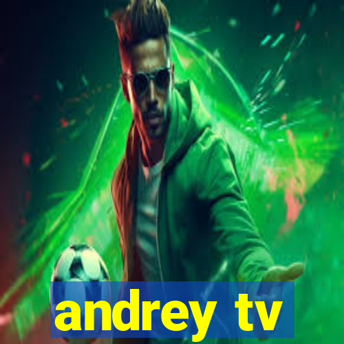 andrey tv