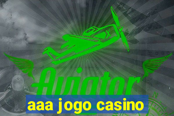 aaa jogo casino