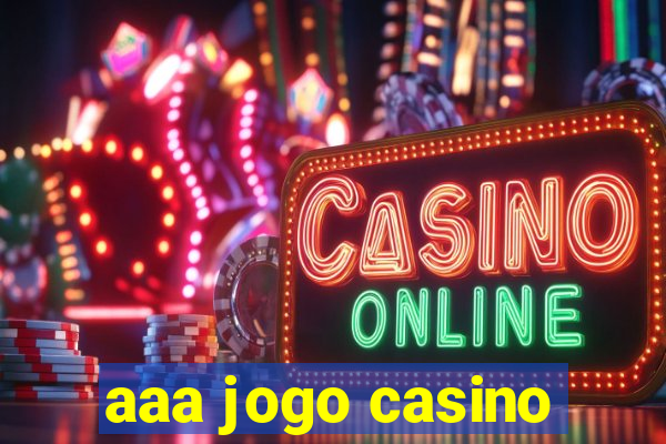 aaa jogo casino