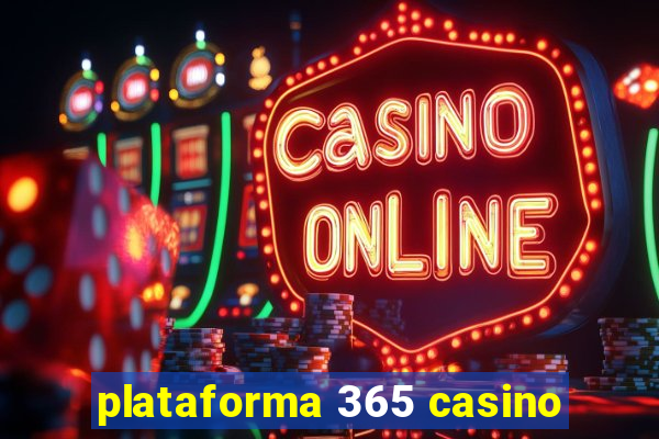 plataforma 365 casino