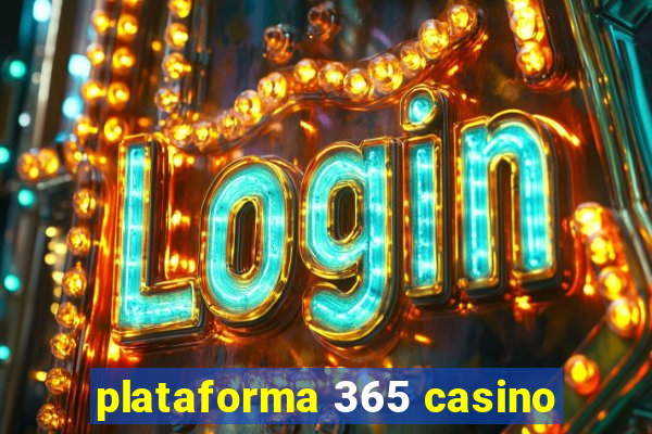 plataforma 365 casino