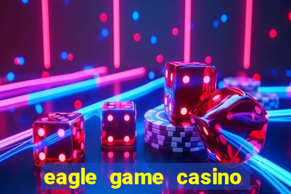 eagle game casino online gcash