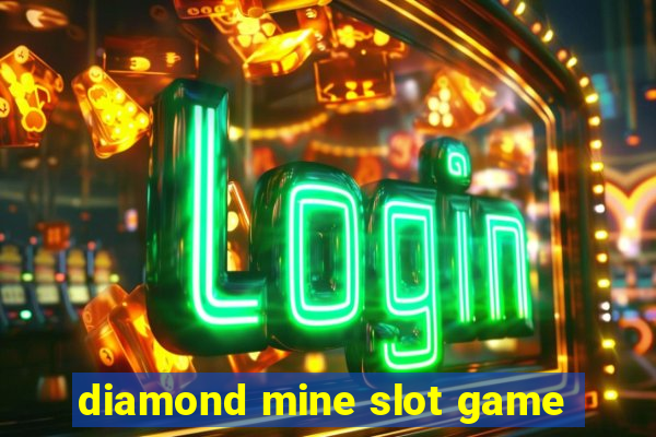 diamond mine slot game