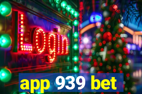 app 939 bet